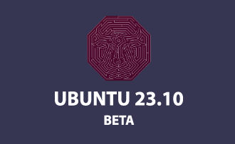 Take a Sneak Peek: Ubuntu 23.10 BETA Now Available for Testing