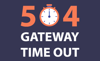 Why does the 504 Gateway Time Out error occur and how to fix it?