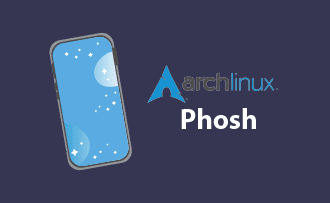 Phosh Makes Its Debut on Arch Linux for Mobile Computing